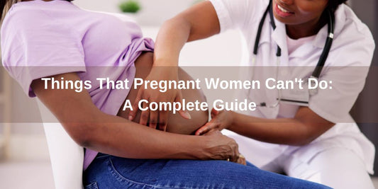 Things That Pregnant Women Can't Do: A Complete Guide