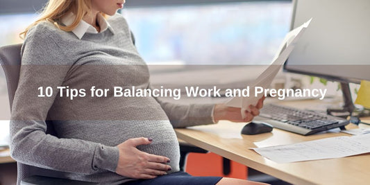 10 Tips for Balancing Work and Pregnancy